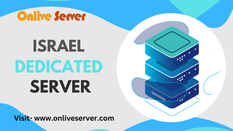 All You Need To Know About Israel Dedicated Server Hosting