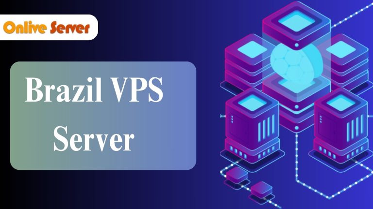 Onlive Server Announces Pocket-Friendly Brazil VPS Hosting Packages