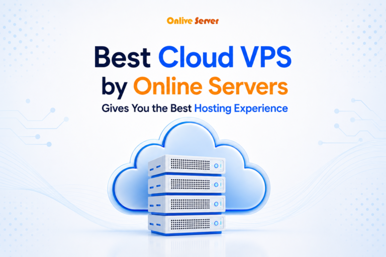 Best Cloud VPS by Online Servers Gives You the Best Hosting Experience