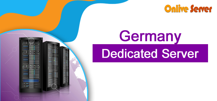 Onlive Server offer Reliable Germany Dedicated Server Hosting with great benefits