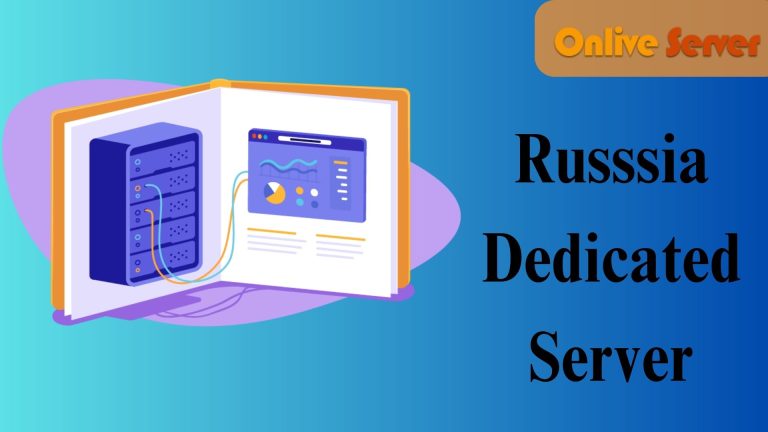 Buy Russia Dedicated Server Hosting Plans by Onlive Server