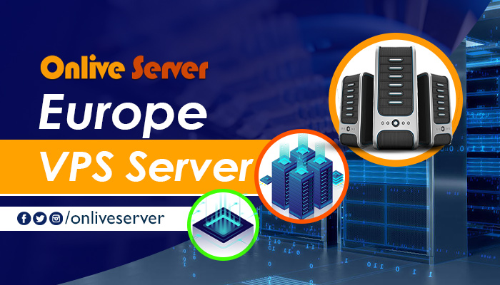 Buy Europe VPS Server with Ultimate Features by Onlive Server