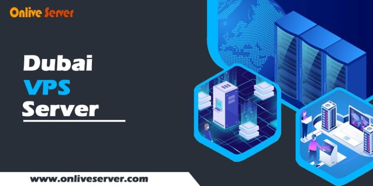 Reliable Sources To Learn About Dubai VPS Server – Onlive Server