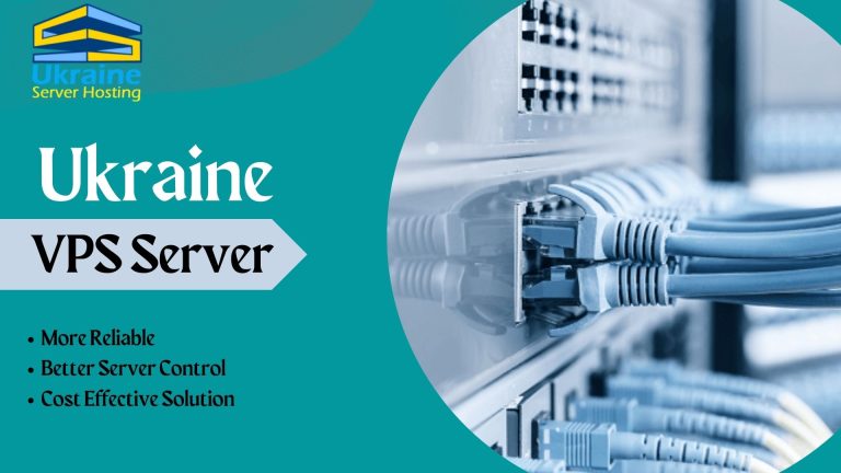 Why Ukraine VPS Server Hosting is the Best Way to Host a Server