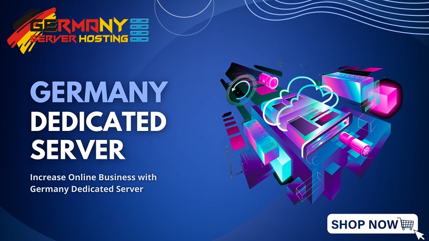 Increase Online Business with Germany Dedicated Server