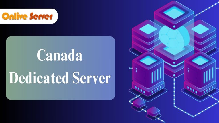 Unveiling the Power of Canada Dedicated Server: A Guide to Optimal Web Hosting