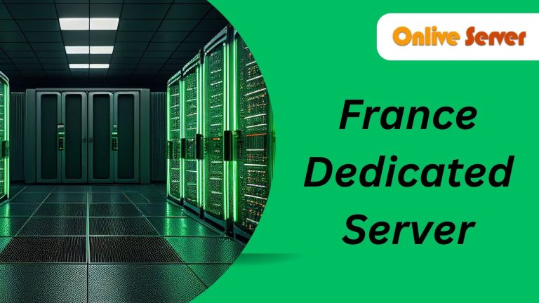 France Dedicated Server: An In-Depth Guide